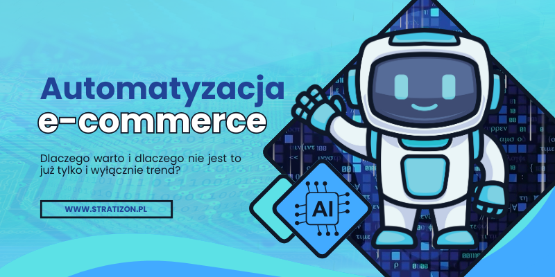 Automatyzacja procesów w e-commerce i w organizacji